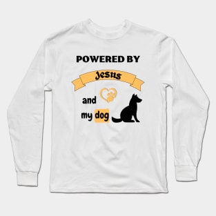 Powered by Jesus and my dog Long Sleeve T-Shirt